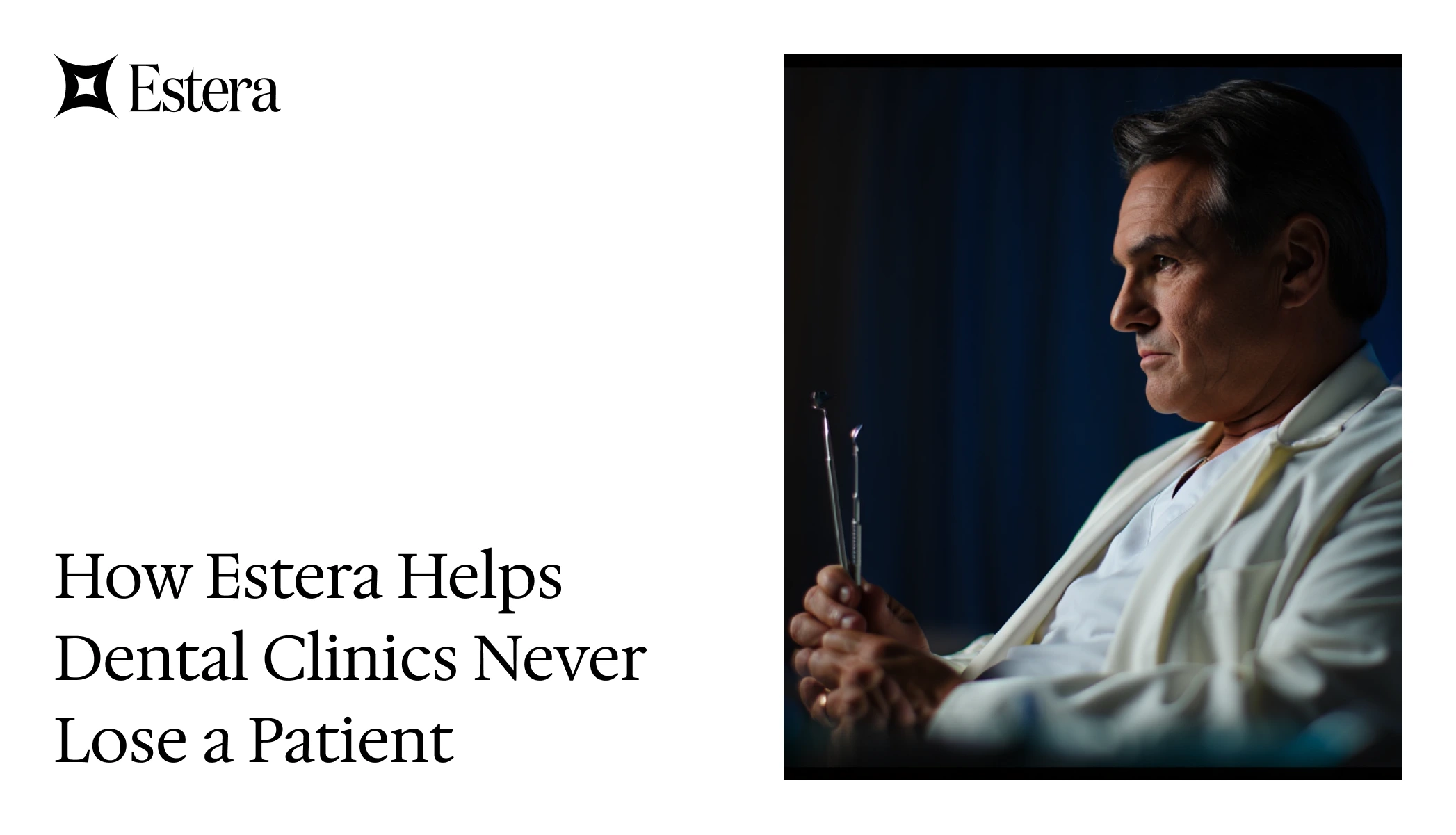 How Estera Helps Dental Clinics Never Lose a Patient to a Missed Call