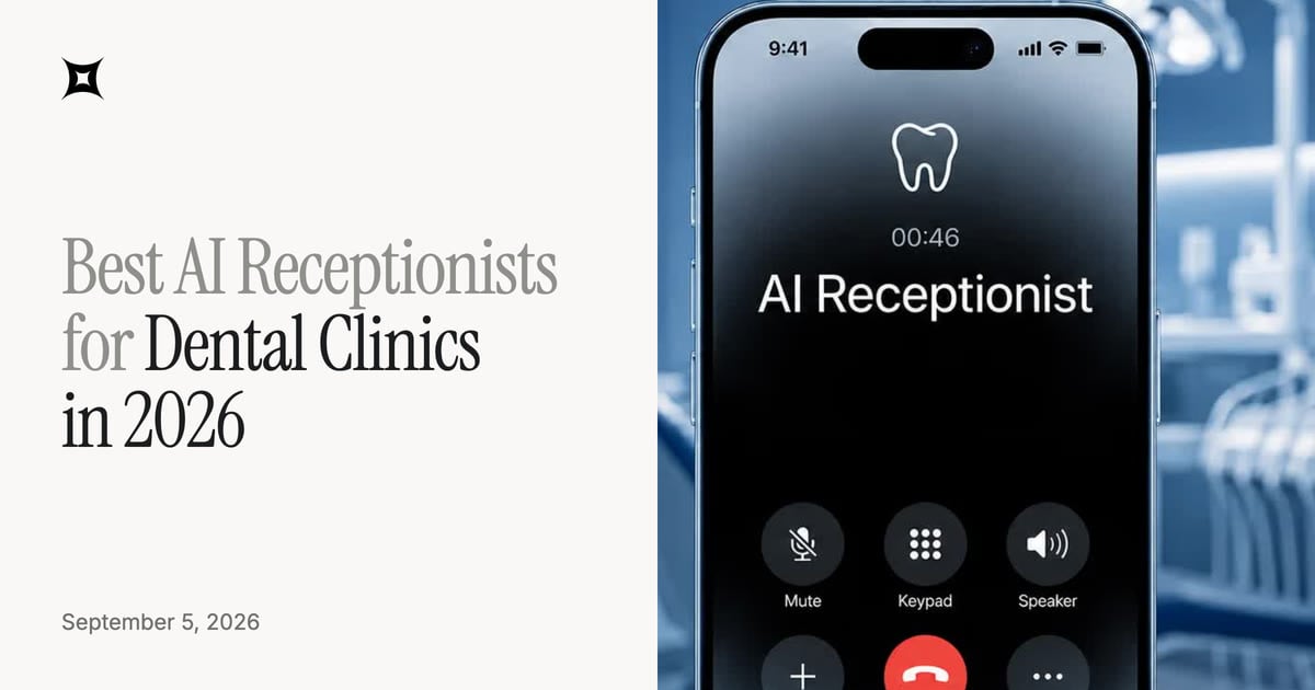 Best AI receptionist for dental clinics in 2026: a side-by-side comparison
