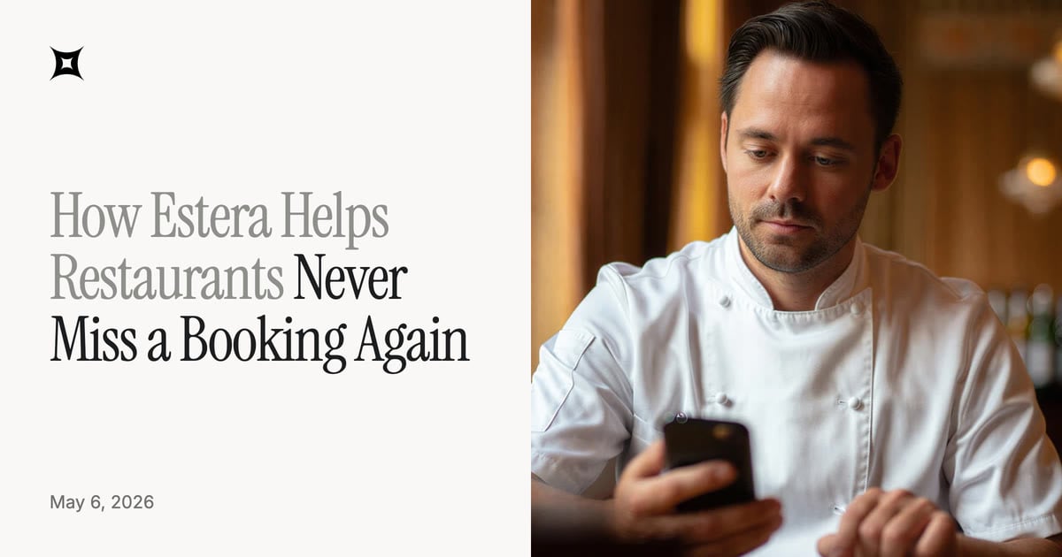 How Estera Helps Restaurants Never Miss a Booking Again