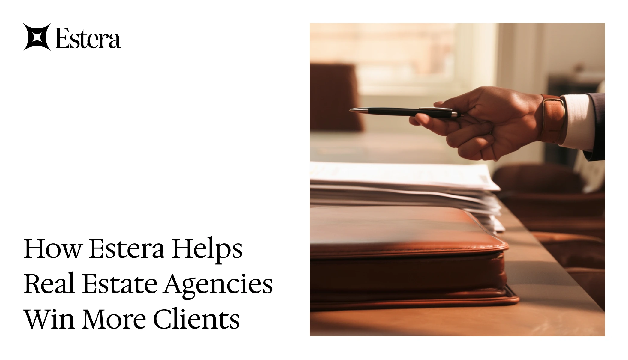 How Estera Helps Real Estate Agencies Win More Clients